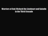 Warriors of God: Richard the Lionheart and Saladin in the Third Crusade [Download] Online