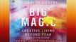 Big Magic Creative Living Beyond Fear