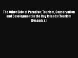 The Other Side of Paradise: Tourism Conservation and Development in the Bay Islands (Tourism