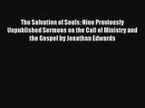 The Salvation of Souls: Nine Previously Unpublished Sermons on the Call of Ministry and the