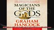 Magicians of the Gods The Forgotten Wisdom of Earths Lost Civilization