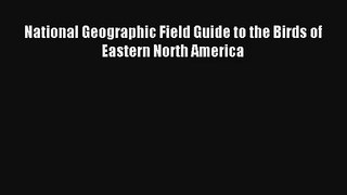 National Geographic Field Guide to the Birds of Eastern North America [Read] Full Ebook