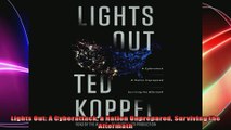 Lights Out A Cyberattack a Nation Unprepared Surviving the Aftermath