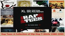 Read  Rap Tees A Collection of HipHop TShirts 19801999 PDF Online