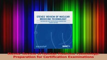 Read  Steves Review of Nuclear Medicine Technology Preparation for Certification Examinations Ebook Free