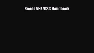 Reeds VHF/DSC Handbook [Read] Full Ebook