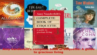 Read  Amy Vanderbilts complete book of etiquette A guide to gracious living EBooks Online