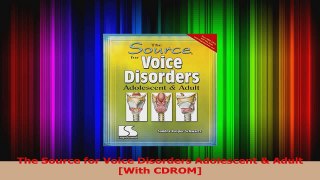 PDF Download  The Source for Voice Disorders Adolescent  Adult With CDROM PDF Full Ebook