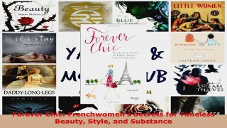 Read  Forever Chic Frenchwomens Secrets for Timeless Beauty Style and Substance Ebook Free