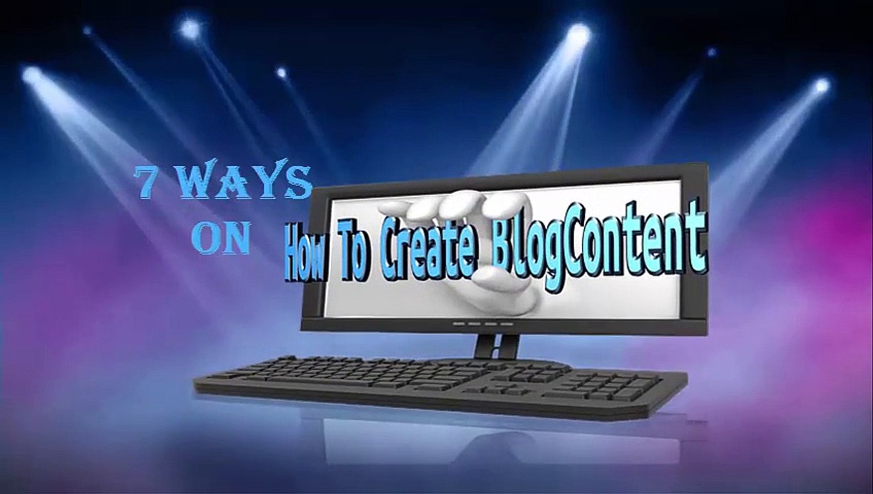 Seven Ways to Create Content for your Blog