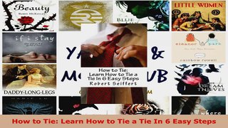 Read  How to Tie Learn How to Tie a Tie In 6 Easy Steps Ebook Free