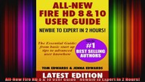 AllNew Fire HD 8  10 User Guide  Newbie to Expert in 2 Hours