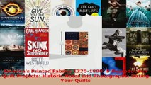 Download  Americas Printed Fabrics 17701890 8 Reproduction Quilt Projects Historic Notes and EBooks Online
