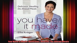 You Have It Made Delicious Healthy DoAhead Meals