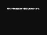 A Hope Remembered (Of Love and War) [Read] Full Ebook