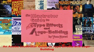 Read  An Adobe Illustrator Guide to Type Effects and LogoBuilding Ebook Free