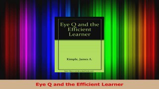 PDF Download  Eye Q and the Efficient Learner Download Full Ebook