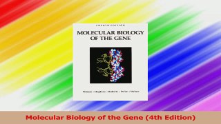 Molecular Biology of the Gene 4th Edition Read Online