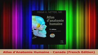 Read  Atlas dAnatomie Humaine  Canada French Edition PDF Free