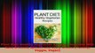 Read  Plant Diet Healthy Vegetarian Recipes Revitalize With Kale Broccoli Spinach and Leafy EBooks Online