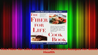 Read  The Fiber for Life Cookbook Delicious Recipes for Good Health EBooks Online