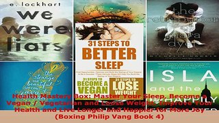 Read  Health Mastery Box Master Your Sleep Become a Vegan  Vegetarian and Loose Weight Ebook Free