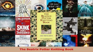 Read  The Beatrix Potter Knitting Book Ebook Free