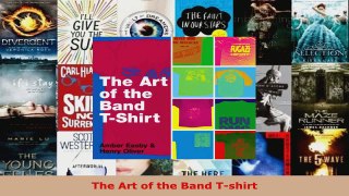 Read  The Art of the Band Tshirt EBooks Online
