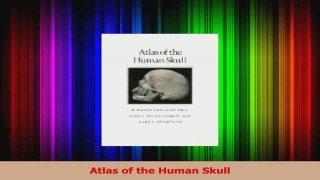 Read  Atlas of the Human Skull PDF Free