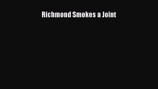 Richmond Smokes a Joint [Read] Online