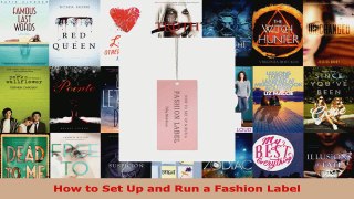 Read  How to Set Up and Run a Fashion Label EBooks Online