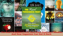 Read  The Real Forbidden Fruit How Meat Destroys Paradise And How Veganism Can Get It Back Ebook Free