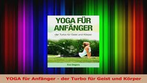 YOGA für Anfänger  der Turbo für Geist und Körper PDF Lesen