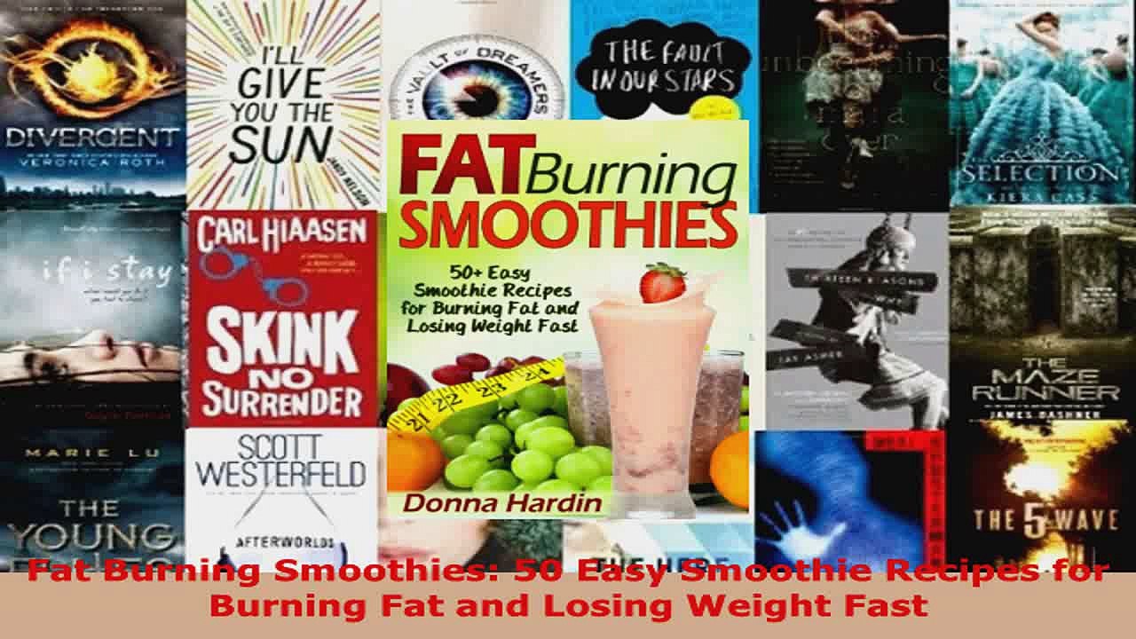 Read  Fat Burning Smoothies 50 Easy Smoothie Recipes for Burning Fat and Losing Weight Fast Ebook Free