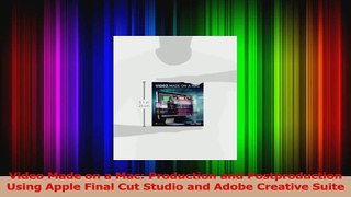 PDF Download  Video Made on a Mac Production and Postproduction Using Apple Final Cut Studio and Adobe PDF Online