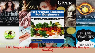 Read  101 Vegan Recipes for Beginners Healthy Recipe Books PDF Free