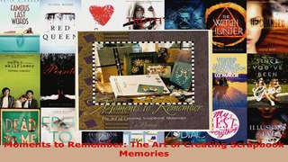 Read  Moments to Remember The Art of Creating Scrapbook Memories Ebook Free