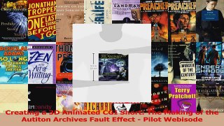 PDF Download  Creating a 3D Animated CGI Short The Making of the Autiton Archives Fault Effect  Pilot PDF Online