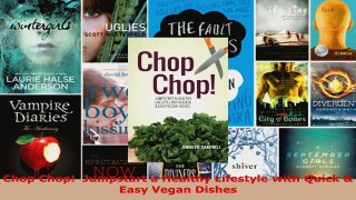 Read  Chop Chop  Jumpstart a Healthy Lifestyle with Quick  Easy Vegan Dishes Ebook Free