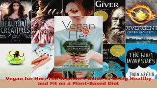 Read  Vegan for Her The Womans Guide to Being Healthy and Fit on a PlantBased Diet PDF Free