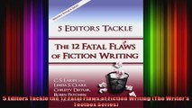 5 Editors Tackle the 12 Fatal Flaws of Fiction Writing The Writers Toolbox Series