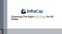 Choosing The Right MLP Fund As Oil Slides