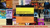PDF Download  Mammography and Breast Imaging Just The Facts Download Online
