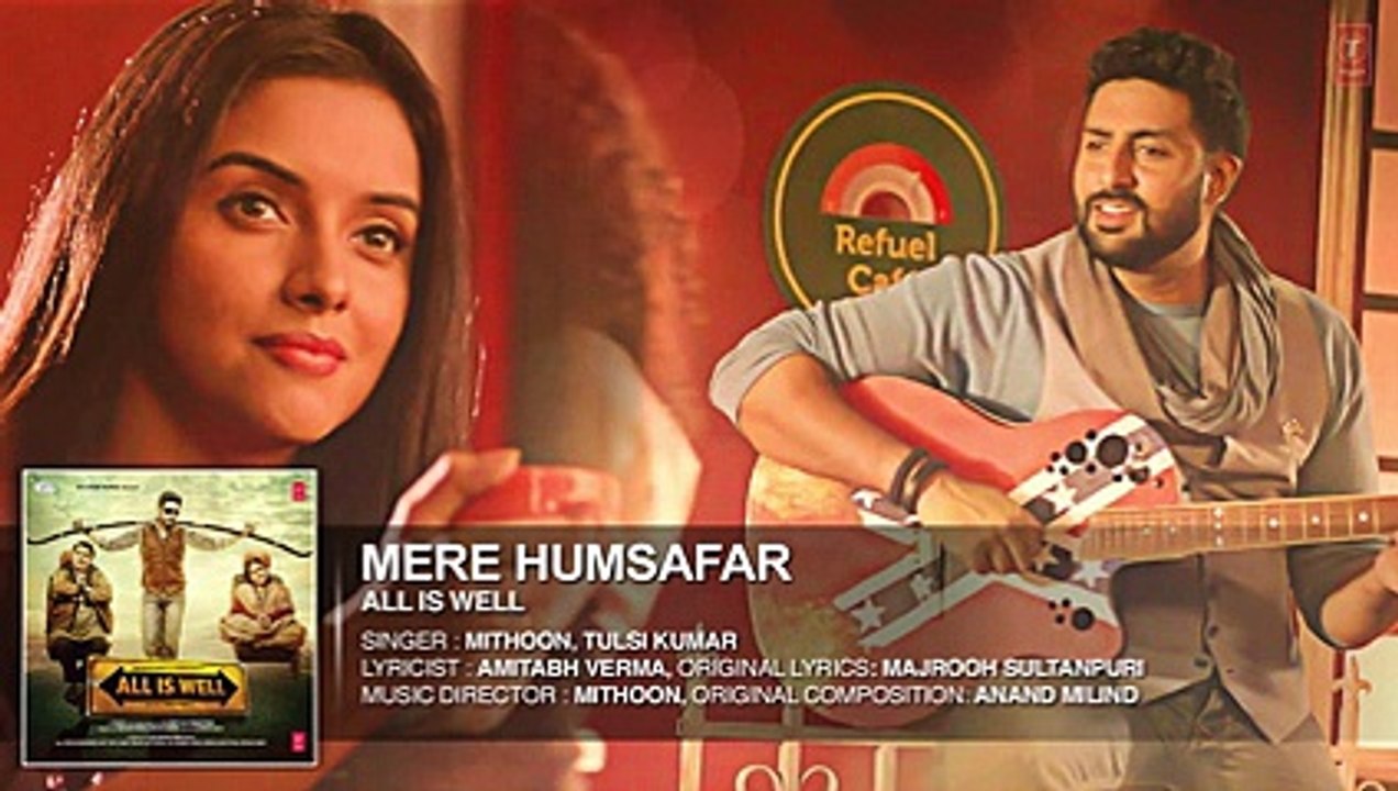 ---Mere Humsafar Full AUDIO Song - Mithoon, Tulsi Kumar - All Is Well - T-Series_2