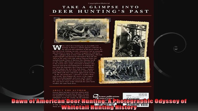 Dawn of American Deer Hunting A Photographic Odyssey of Whitetail Hunting History