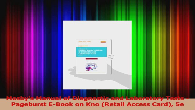 Mosbys Manual of Diagnostic and Laboratory Tests Pageburst EBook on Kno Retail Access Download