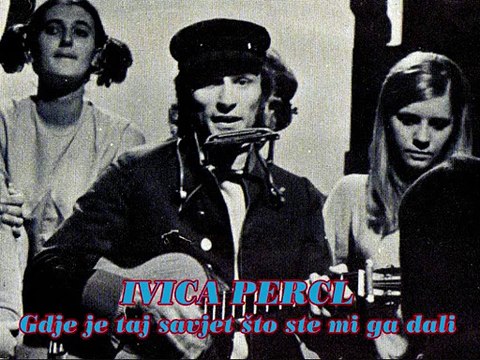 IVICA PERCL - Gdje je taj savjet što ste mi ga dali (1968)