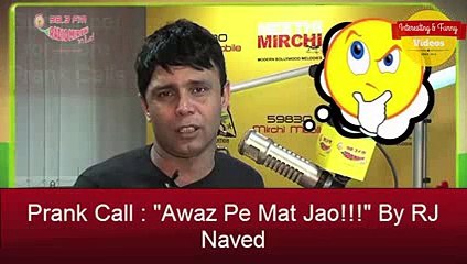 Prank Call Awaz Pe Mat Jao  By RJ Naved