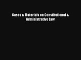 Cases & Materials on Constitutional & Administrative Law [PDF] Full Ebook