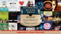 Read  Spinning Blues into Gold The Chess Brothers and the Legendary Chess Records Ebook Free